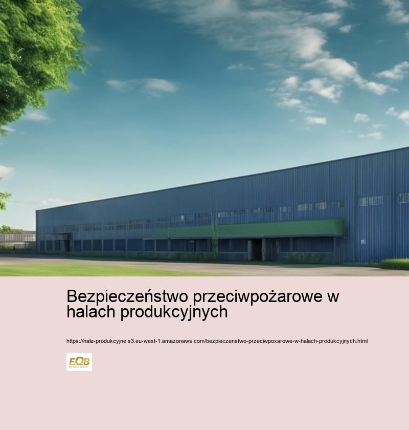 Wykorzystanie nowoczesnych materiałów budowlanych przy budowie hal produkcyjnych