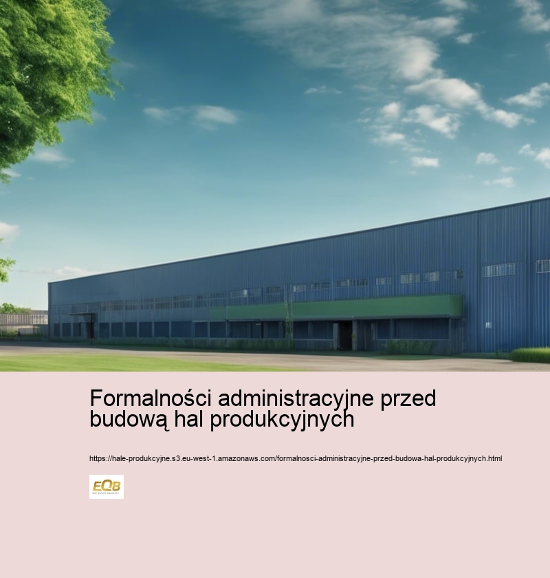 Wpływ materiałów konstrukcyjnych na efektywność produkcji w halach