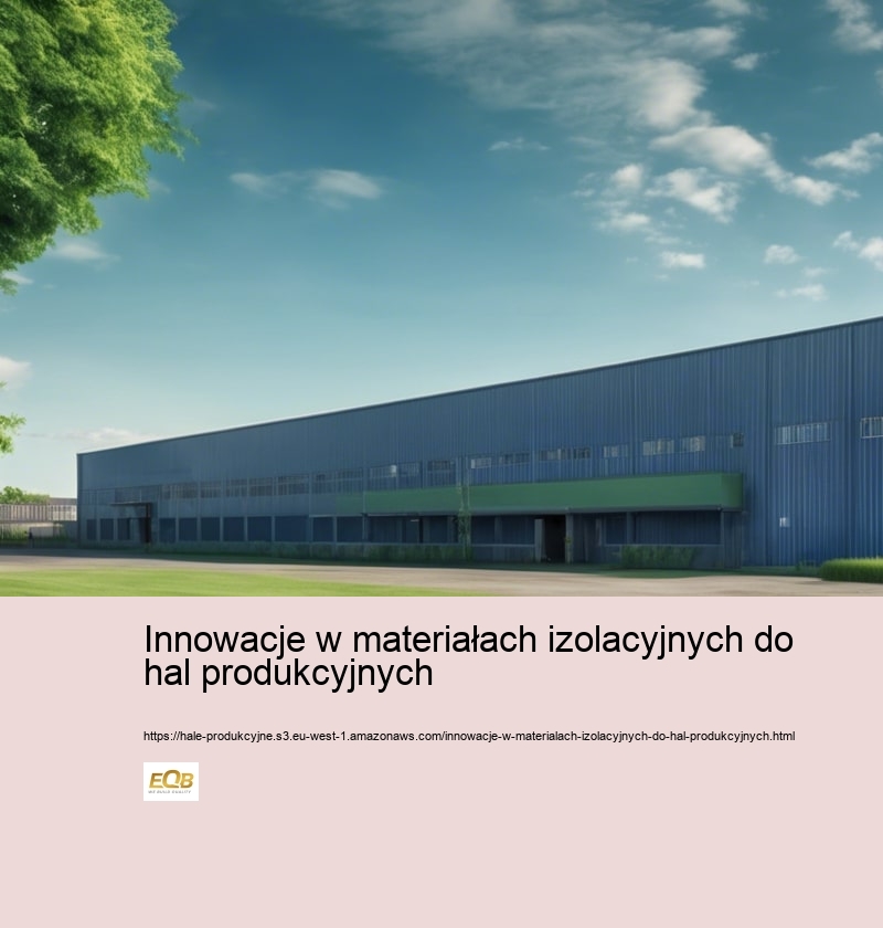 Przestrzeganie przepisów budowlanych przy budowie hal produkcyjnych