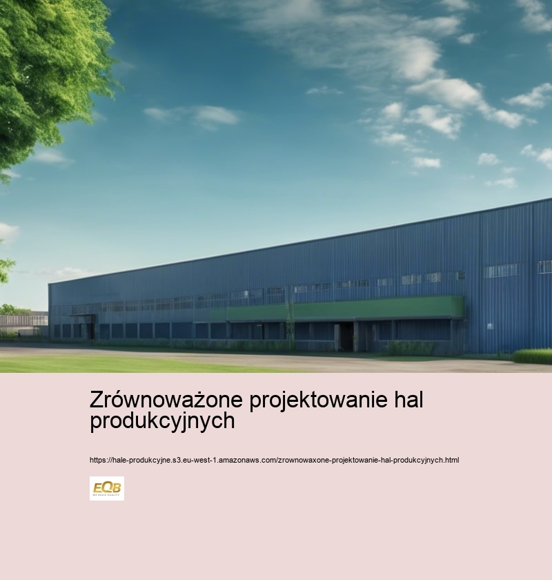 Wpływ klimatu na projektowanie hal produkcyjnych